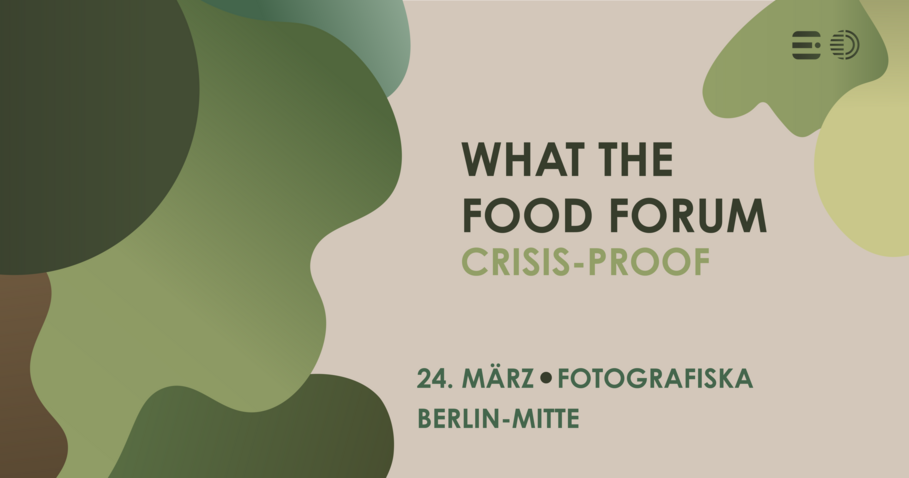 Grafik für die Einladung zum What-the-Food-Forum Crisis Proof